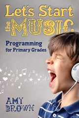 9780838911662-0838911668-Let's Start the Music: Programming for Primary Grades