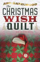9781683391180-1683391187-The Christmas Wish Quilt: Wine Country Quilt Series Book 4 of 5