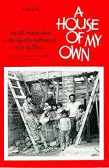 9780816507610-0816507619-A House of My Own: Social Organization in the Squatter Settlements of Lima, Peru