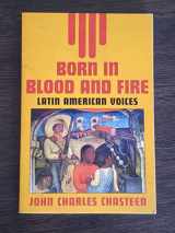 9780393935585-0393935582-Born in Blood and Fire: Latin American Voices