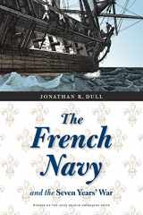 9780803260245-0803260245-The French Navy and the Seven Years' War (France Overseas: Studies in Empire and Decolonization)