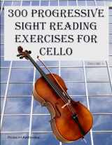 9781505887426-1505887429-300 Progressive Sight Reading Exercises for Cello