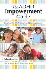 9781618218711-1618218719-The ADHD Empowerment Guide: Identifying Your Child's Strengths and Unlocking Potential