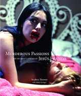 9781907222313-1907222316-Murderous Passions: The Delirious Cinema of Jesús Franco
