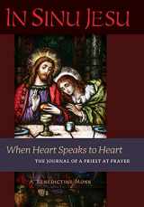 9781621382201-1621382206-In Sinu Jesu: When Heart Speaks to Heart-The Journal of a Priest at Prayer