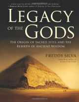 9781571746672-1571746676-Legacy of the Gods: The Origin of Sacred Sites and the Rebirth of Ancient Wisdom