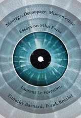 9781927852088-1927852080-Montage, Découpage, Mise en scène: Essays on Film Form