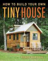 9781631869075-1631869078-How To Build Your Own Tiny House