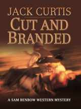 9781410411402-1410411400-Cut and Branded: A Sam Benbow Western Mystery (Thorndike Large Print Western Series)