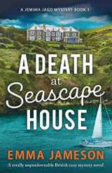 9781800194007-1800194005-A Death at Seascape House: A totally unputdownable British cozy mystery novel (A Jemima Jago Mystery)