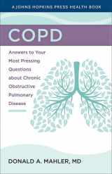 9781421443362-1421443368-COPD: Answers to Your Most Pressing Questions about Chronic Obstructive Pulmonary Disease (A Johns Hopkins Press Health Book)