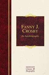 9781619700741-1619700743-Fanny J. Crosby: An Autobiography (Hendrickson Classic Biographies)