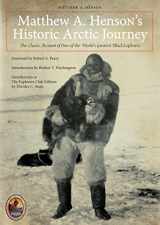 9781599213088-1599213087-Matthew A. Henson's Historic Arctic Journey: The Classic Account of One of the World's Greatest Black Explorers (The Explorers Club Classics)