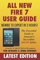 9781519139870-151913987X-All-New Fire 7 User Guide - Newbie to Expert in 2 Hours!: The Essential Guide to Amazon's Incredible $49.99 Tablet