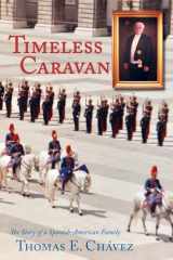 9781632932525-1632932520-Timeless Caravan: The Story of a Spanish-American Family