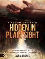 9780768451894-0768451892-Kingdom Mysteries: Hidden in Plain Sight (Large Print Edition): Your Invitation to Access and Release Heaven's Provision
