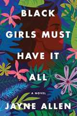9780063137943-0063137941-Black Girls Must Have It All: A Novel (Black Girls Must Die Exhausted, 3)