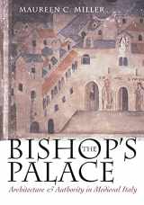 9780801485398-0801485398-The Bishop's Palace: Architecture and Authority in Medieval Italy (Conjunctions of Religion and Power in the Medieval Past)