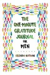 9781952358258-1952358256-The One-Minute Gratitude Journal for Men: Simple Journal to Increase Gratitude and Happiness