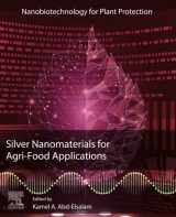 9780128235287-0128235284-Silver Nanomaterials for Agri-Food Applications (Nanobiotechnology for Plant Protection)