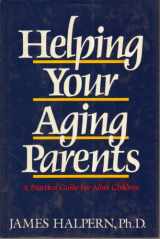 9780070255869-0070255865-Helping Your Aging Parents: A Practical Guide for Adult Children