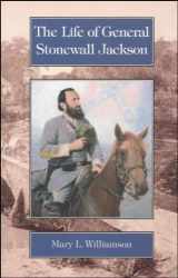 9781930092211-1930092210-The Life of General Stonewall Jackson