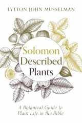 9781725255760-1725255766-Solomon Described Plants: A Botanical Guide to Plant Life in the Bible