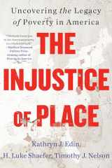 9780063239524-0063239523-The Injustice of Place: Uncovering the Legacy of Poverty in America