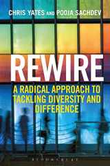 9781472984210-1472984218-Rewire: A Radical Approach to Tackling Diversity and Difference
