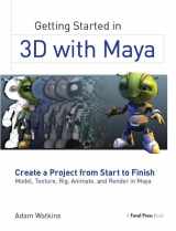 9781138400726-1138400726-Getting Started in 3D with Maya: Create a Project from Start to Finish―Model, Texture, Rig, Animate, and Render in Maya