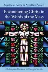 9781568549323-1568549326-Mystical Body, Mystical Voice: Encountering Christ in the Words of the Mass