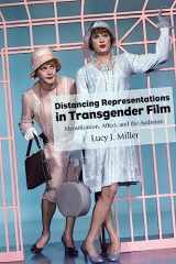 9781438492001-1438492006-Distancing Representations in Transgender Film: Identification, Affect, and the Audience (Suny, Horizons of Cinema)