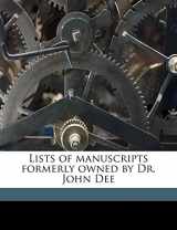 9781176785007-1176785001-Lists of manuscripts formerly owned by Dr. John Dee