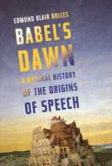 9781582436418-158243641X-Babel's Dawn: A Natural History of the Origins of Speech