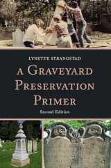 9780759122420-0759122423-A Graveyard Preservation Primer (American Association for State and Local History)