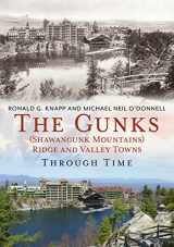 9781635000146-1635000149-The Gunks (Shawangunk Mountains) Ridge and Valley Towns Through Time (America Through Time)