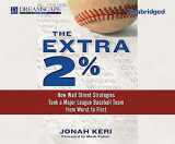 9781611202342-1611202345-The Extra 2%: How Wall Street Strategies Took a Major League Bas