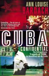 9780141018003-0141018003-Cuba Confidential : The Extraordinary Tragedy of Cuba, Its Revolution and Its Exiles
