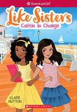 9781338115062-1338115065-Caitlin in Charge (American Girl: Like Sisters #4)