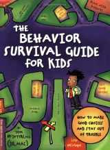 9781575421322-1575421321-The Behavior Survival Guide for Kids: How to Make Good Choices and Stay Out of Trouble