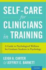 9780199335350-0199335354-Self-Care for Clinicians in Training: A Guide to Psychological Wellness for Graduate Students in Psychology