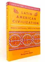 9780813380933-0813380936-Latin American Civilization: History And Society, 1492 To The Present, Fifth Edition
