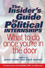 9780813340166-0813340160-The Insider's Guide To Political Internships: What To Do Once You're In The Door