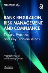 9780367521370-0367521377-Bank Regulation, Risk Management, and Compliance (Practical Finance and Banking Guides)