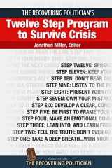 9780615819044-0615819044-The Recovering Politician's Twelve Step Program to Survive Crisis