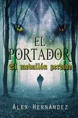 9781514338667-1514338661-El Portador: El medallón perdido (Spanish Edition)