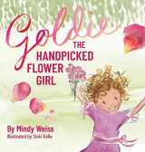 9781736190609-1736190601-Goldie the Handpicked Flower Girl