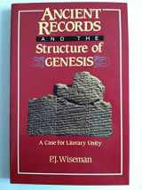 9780840775023-0840775024-Ancient Records and the Structure of Genesis: A Case for Literary Unity