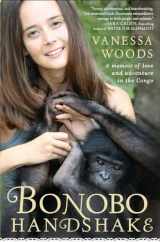 9781592406340-1592406343-Bonobo Handshake: A Memoir of Love and Adventure in the Congo