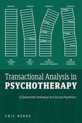 9781953450579-1953450571-Transactional Analysis in Psychotherapy: A Systematic Individual and Social Psychiatry